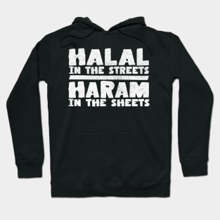 Halal In The Streets / Haram In The Sheets Hoodie